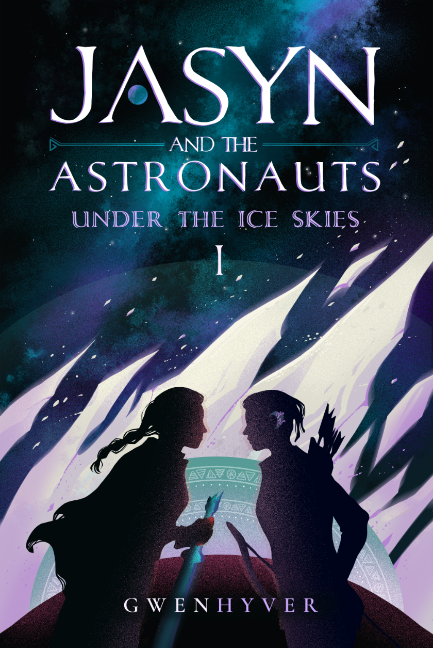 Jasyn and the Astronauts Book 1: Under the Ice Skies